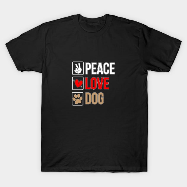 Peace Love Dog T-Shirt by chatchimp